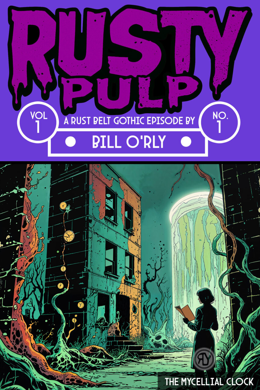 Cover of Rusty Pulp Vol. 1 No. 1: The Mycellial Clock featuring a lone figure reading amid overgrown ruins and glowing fungal structures