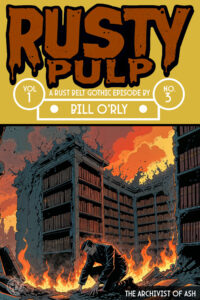 Cover of Rusty Pulp Vol. 1 No. 3: The Archivist of Ash depicting a man kneeling amid burning books in a collapsing library