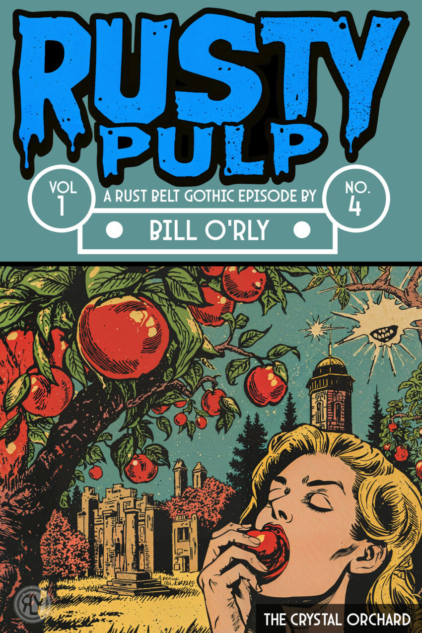 Cover of Rusty Pulp Vol. 1 No. 4: The Crystal Orchard featuring a retro pulp illustration of a woman eating an apple beneath a glowing sky