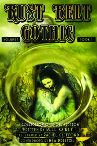 Cover of Rust Belt Gothic Volume 1, Book 1 featuring a distressed woman in vintage lace framed by a golden, rust-toned circular lens effect